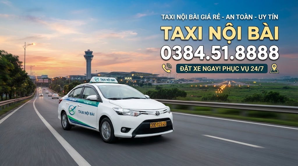 Taxi Nội Bài – Đồng hành đúng giờ, an tâm trên mọi hành trình ra sân bay